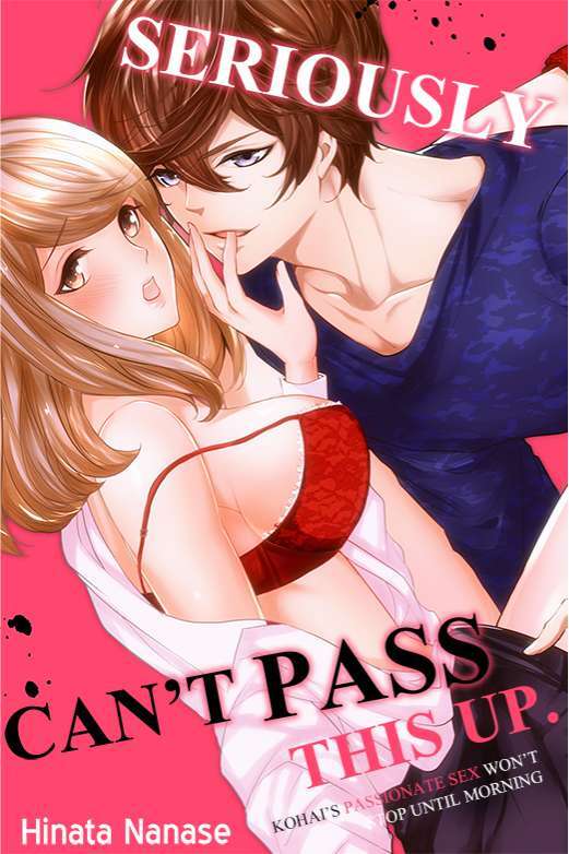 Seriously Can’t Pass This Up - Kohai’s Passionate Sex Won’t Stop Until Morning